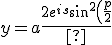 y=a \frac{2 e^{i s} \sin ^2\left(\frac{p}{2}\right)}{\sqrt{\cos (2 p)+3}}+c_3
